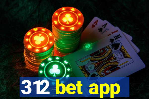 312 bet app